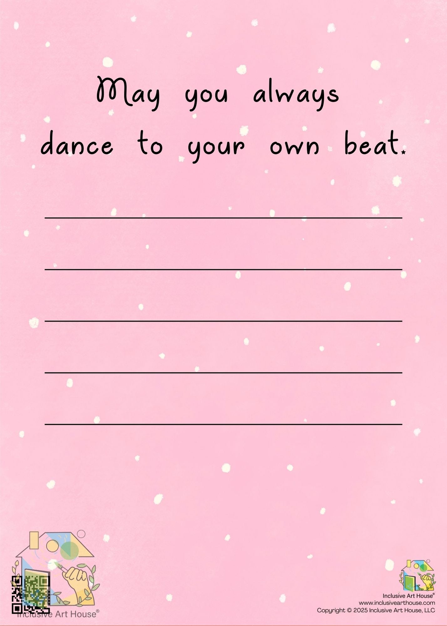 Motivational quote that says "may you always dance to your own beat" on a pink background with white polka dots, featuring Art House branding and dedication part.