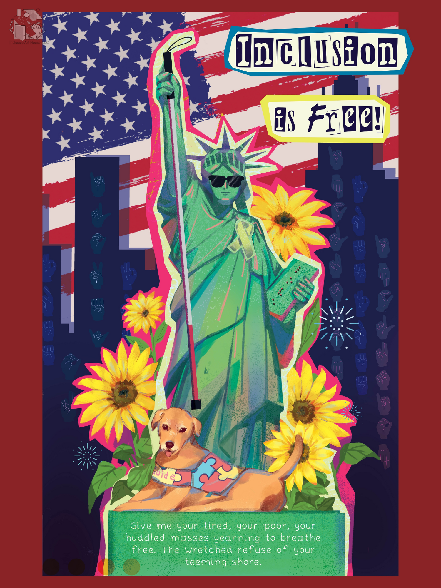 inclusion is free is a statue of liberty and a service dog designed to promote inclusion and awareness of all people with mental and physical disabilities