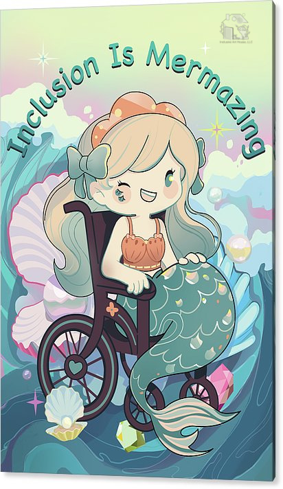 Inclusion is Mermazing in acrylic print in English, a happy mermaid in a wheelchair designed to promote self worth for all people with physical and mental handicaps adorn with pearls and waves