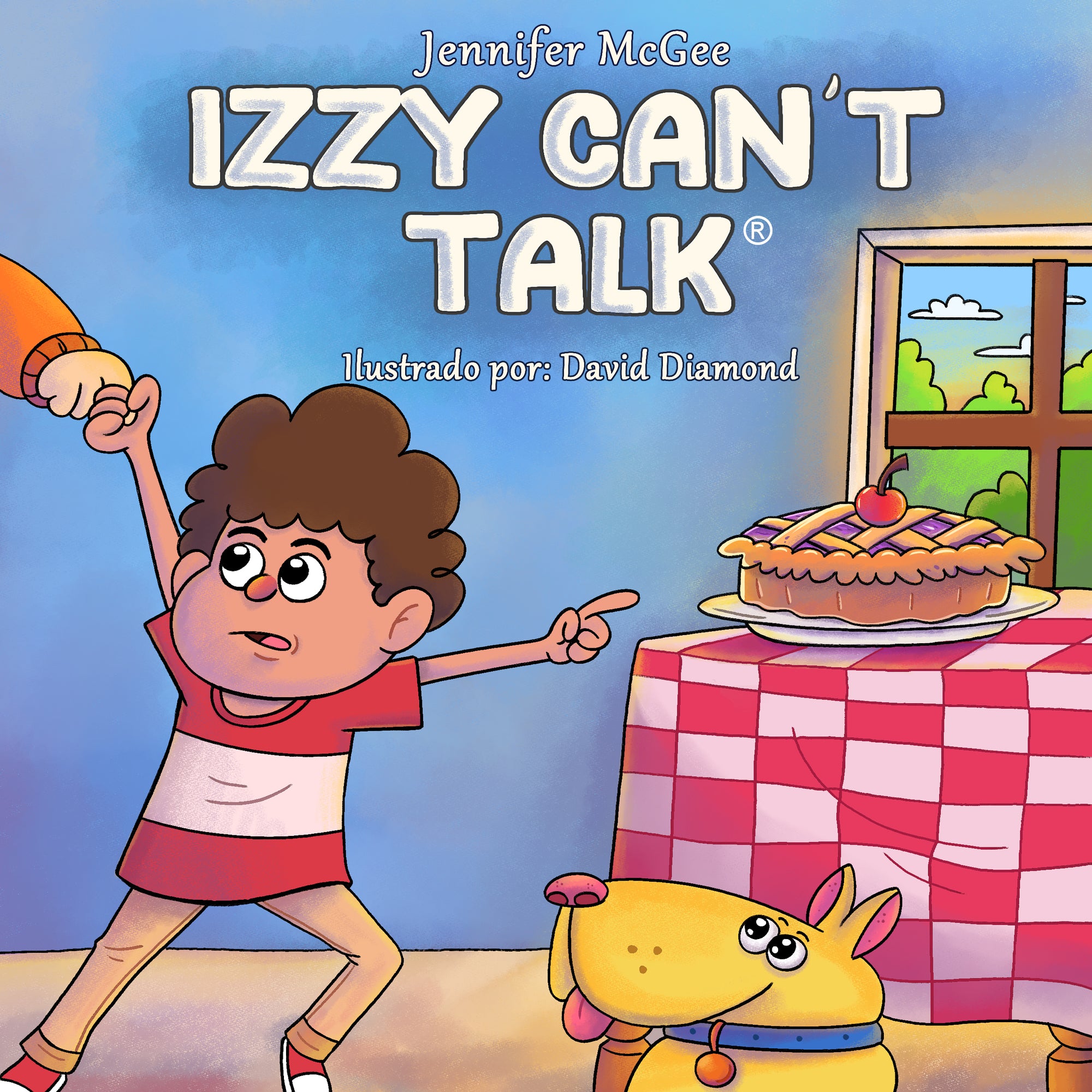 Book cover of 'Izzy Can't Talk' a childrens book about special needs. With Izzy a nonverba boy and his service dog named Lucky in a kitchen setting with a blueberry pie. 