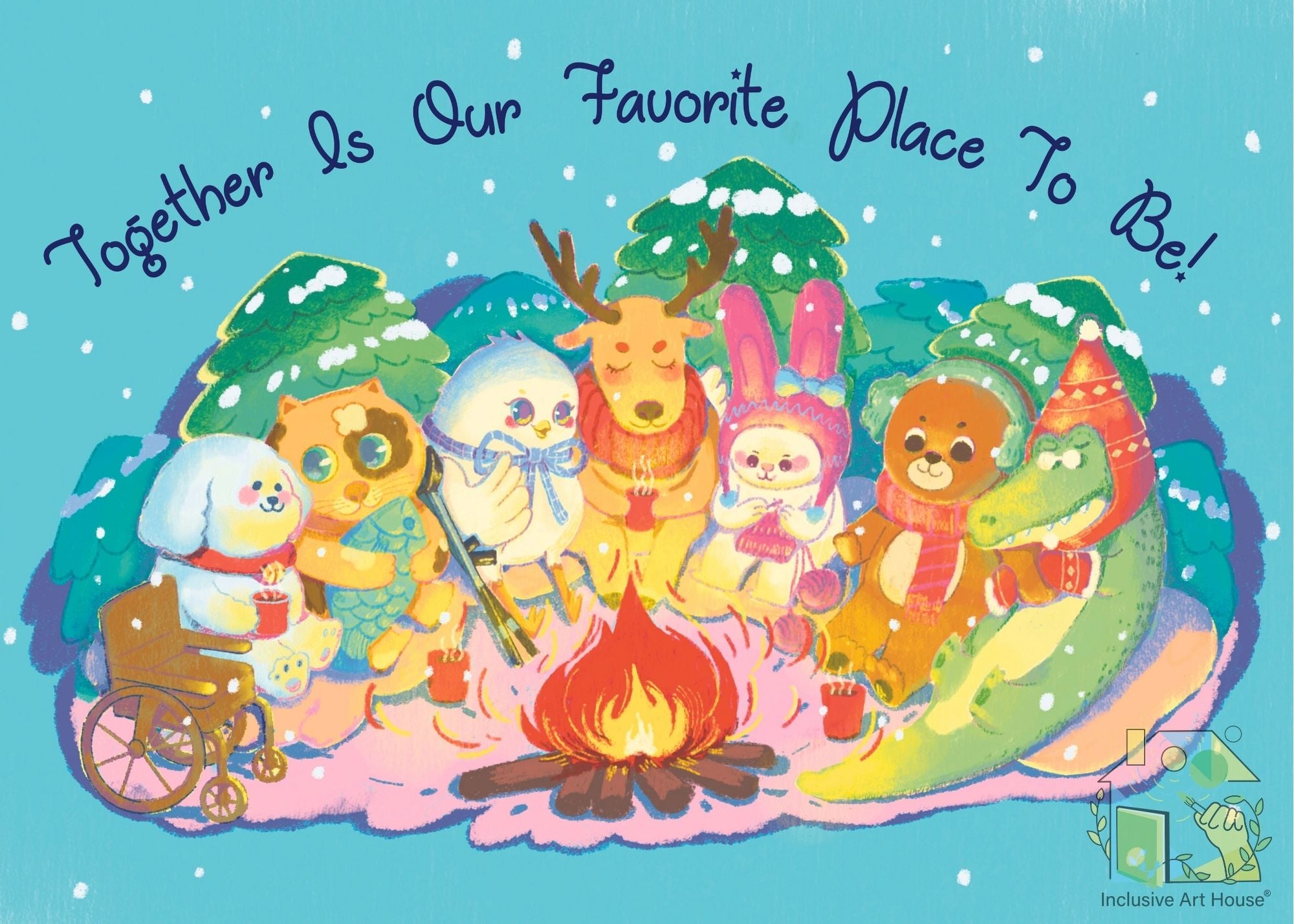 An inclusive holiday greeting card with illustration of cartoon animals around a campfire with text 'Together is Our Favorite Place To Be!' on a blue background.