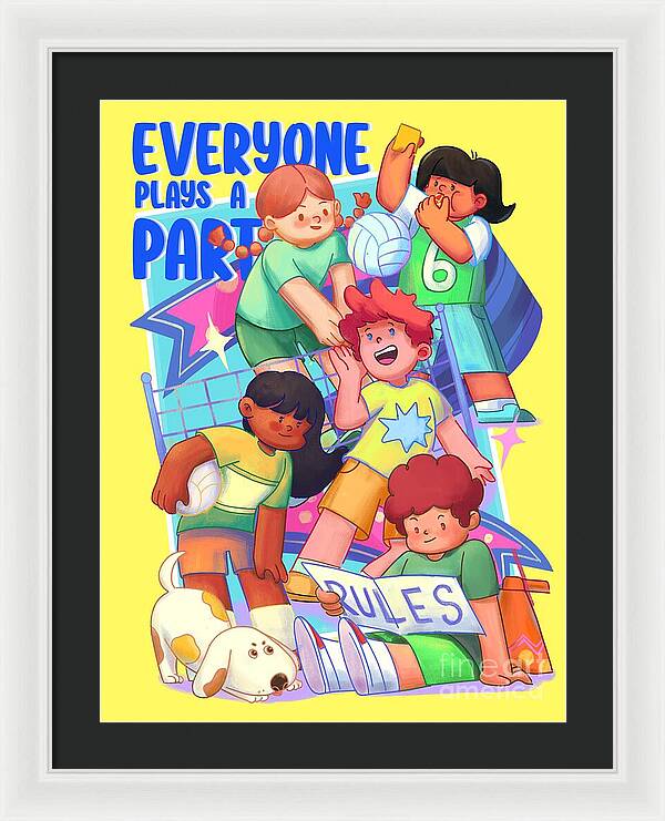 Everyone Plays A Part  - Framed Print