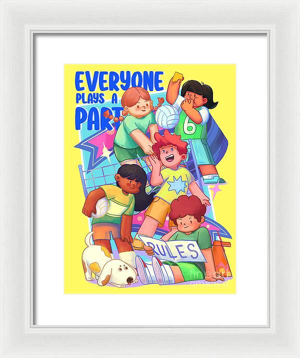 Everyone Plays A Part  - Framed Print