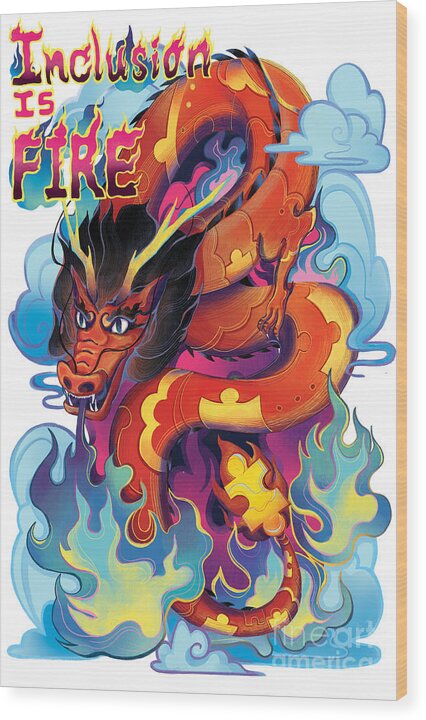 Inclusion Is Fire - Wood Print