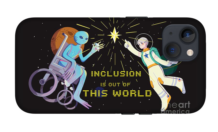 Inclusion is out of this world - Phone Case