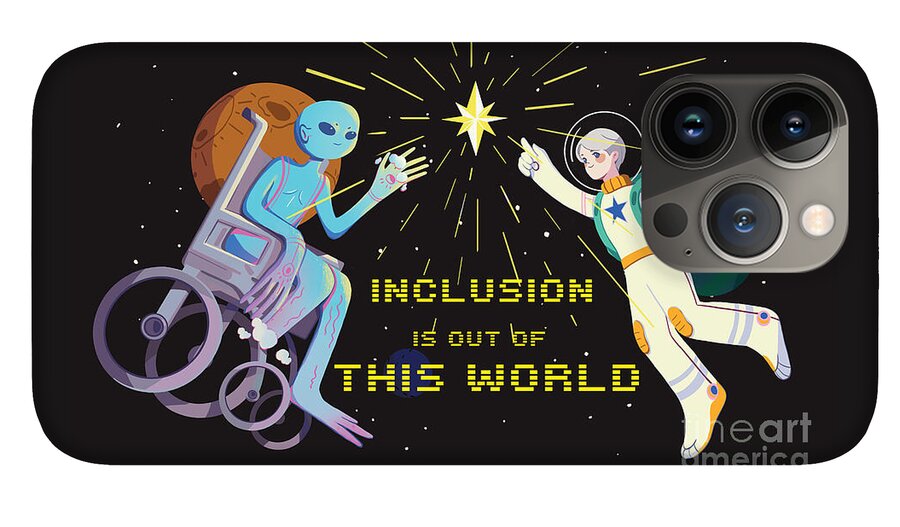 Inclusion is out of this world - Phone Case
