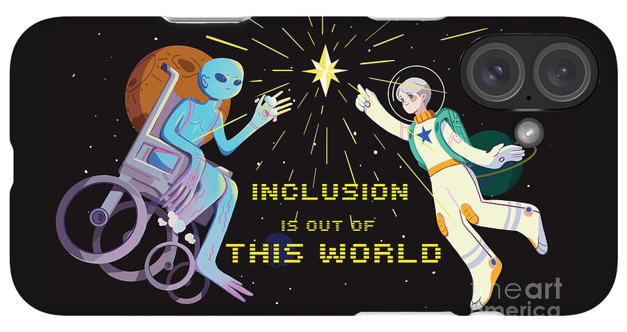 Inclusion is out of this world - Phone Case
