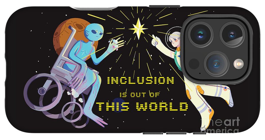 Inclusion is out of this world - Phone Case