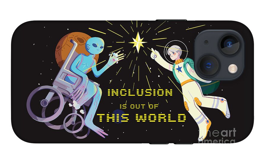 Inclusion is out of this world - Phone Case