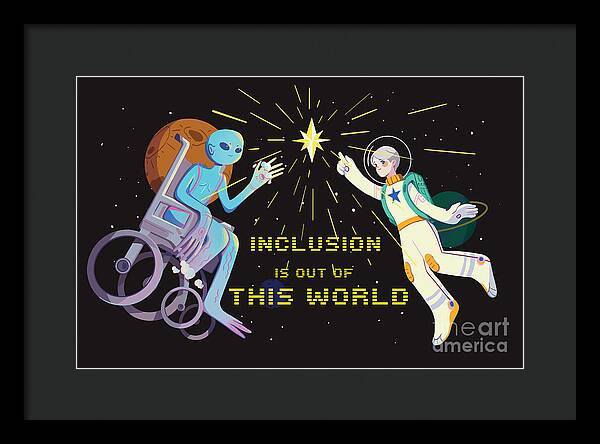 Inclusion is out of this world - Framed Print