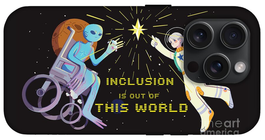 Inclusion is out of this world - Phone Case