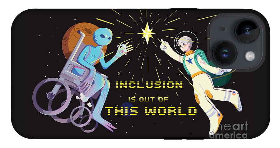Inclusion is out of this world - Phone Case