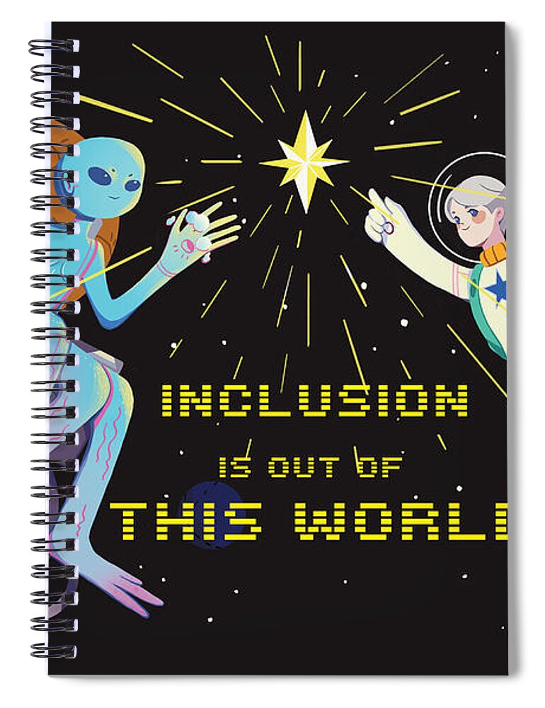 Inclusion is out of this world - Spiral Notebook