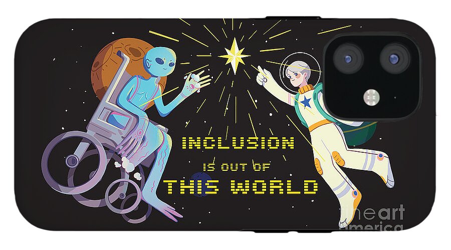 Inclusion is out of this world - Phone Case