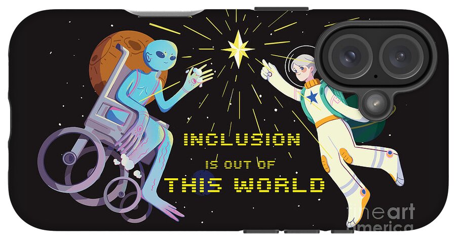 Inclusion is out of this world - Phone Case
