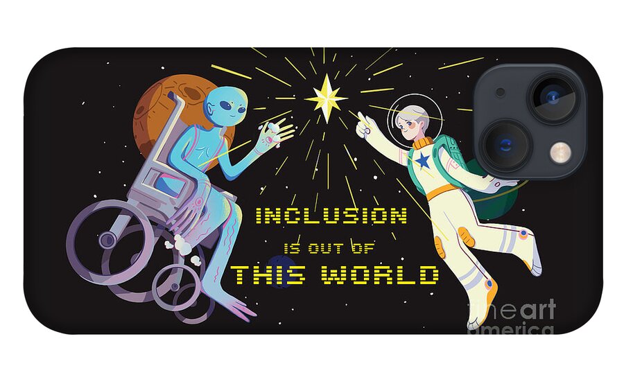 Inclusion is out of this world - Phone Case