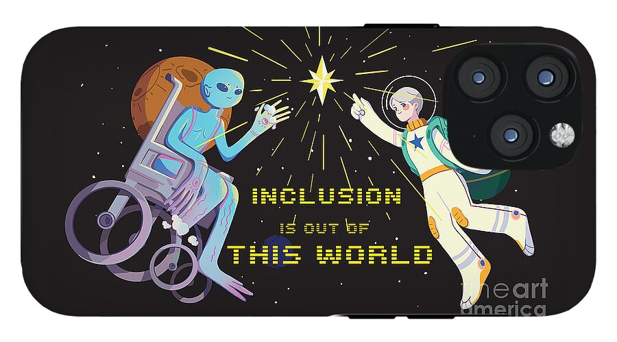 Inclusion is out of this world - Phone Case