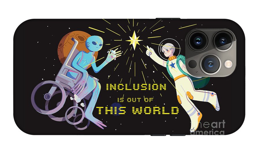 Inclusion is out of this world - Phone Case