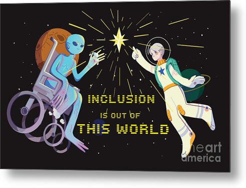 Inclusion is out of this world - Metal Print
