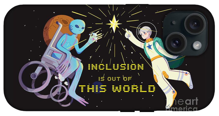 Inclusion is out of this world - Phone Case