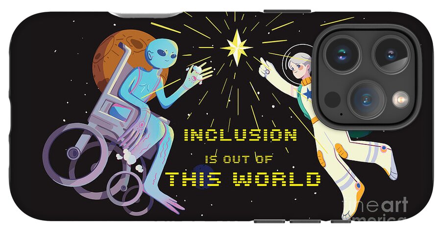 Inclusion is out of this world - Phone Case