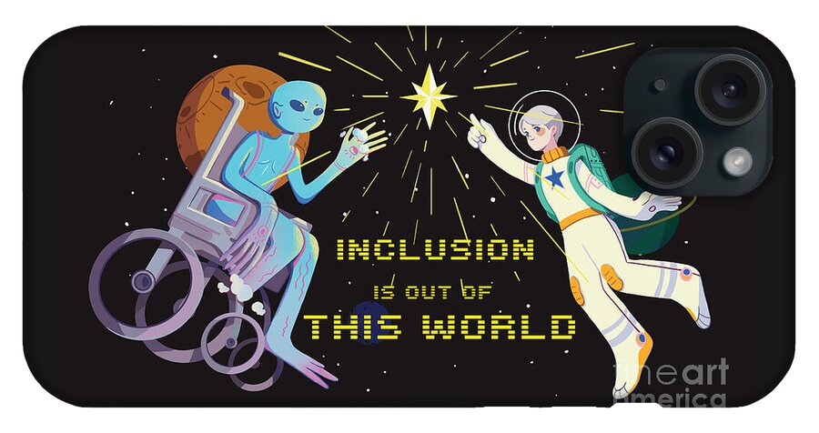 Inclusion is out of this world - Phone Case