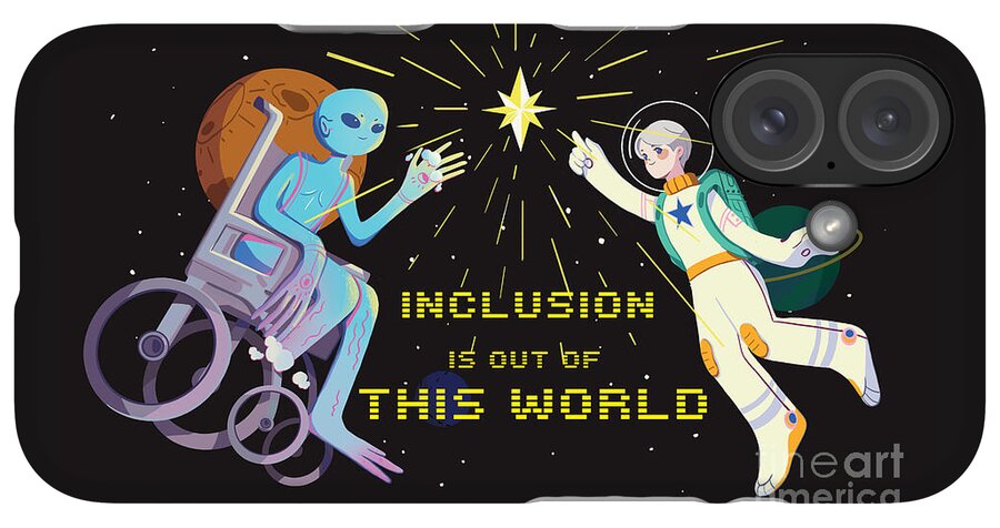 Inclusion is out of this world - Phone Case