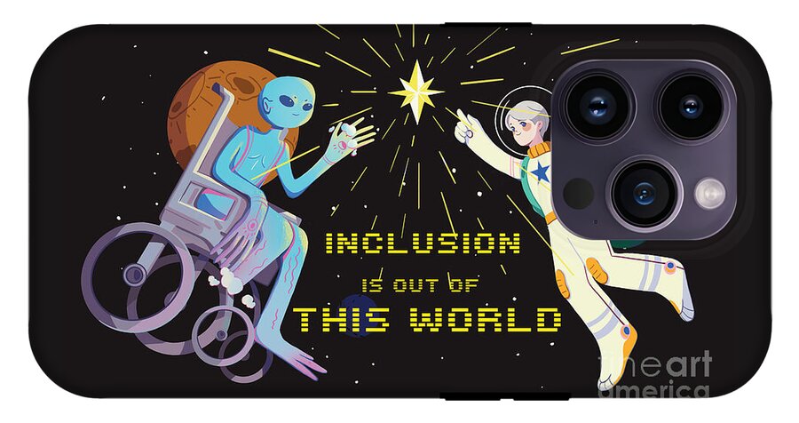 Inclusion is out of this world - Phone Case
