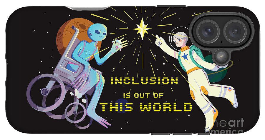 Inclusion is out of this world - Phone Case