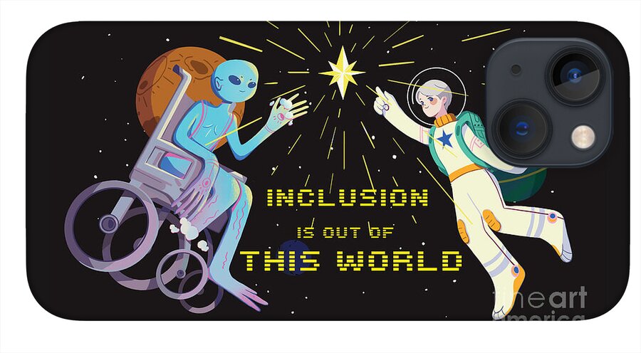 Inclusion is out of this world - Phone Case